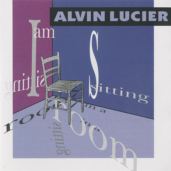 ALVIN LUCIER I Am Sitting In A Room