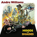Andre Williams Hoods & Shades
