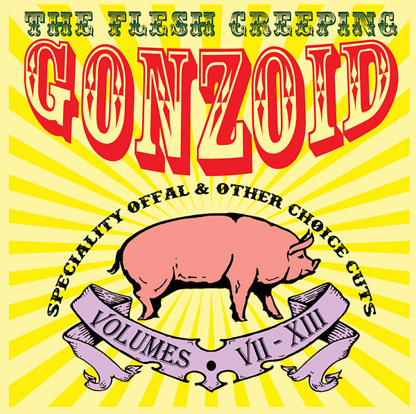 ANDREW LILES The Flesh Creeping Gonzoid: Speciality Offal & Other Choice Cuts