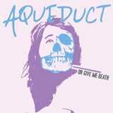 Aqueduct Or Give Me Death