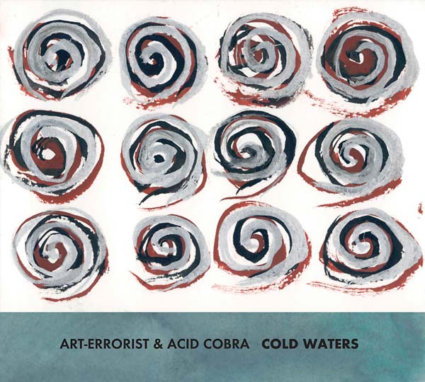 ART-ERRORIST & ACID COBRA Cold Waters