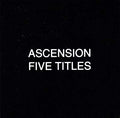 ASCENSION Five Titles