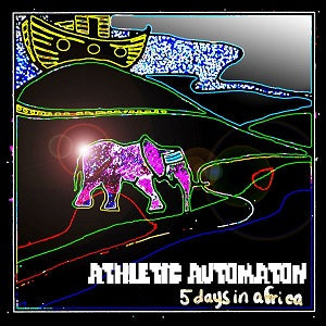 Athletic Automaton 5 Days In Africa: Extended