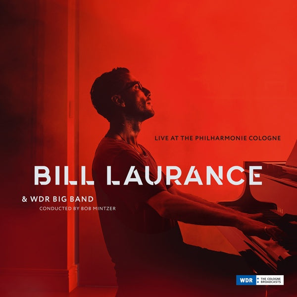 BILL LAURANCE & WDR BIG BAND Live At The Philharmonie Cologne