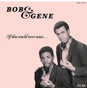 Bob & Gene If This World Were Mine...