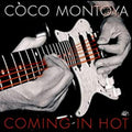 Coco Montoya Coming In Hot