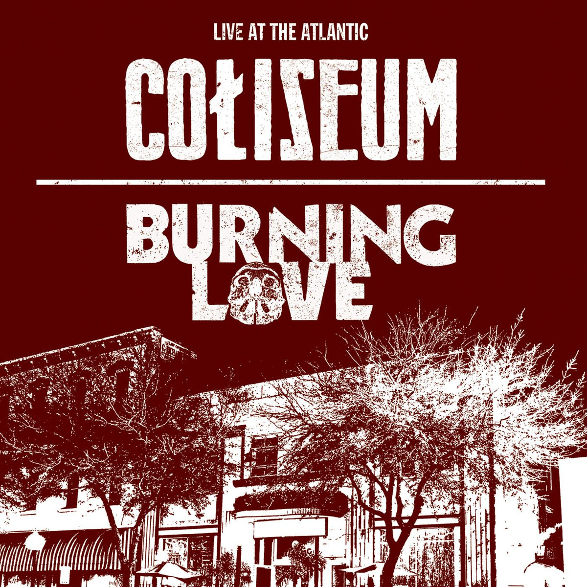 Coliseum/Burning Love Live At The Atlantic