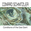 CONRAD SCHNITZLER Conditions of the Gas Giant