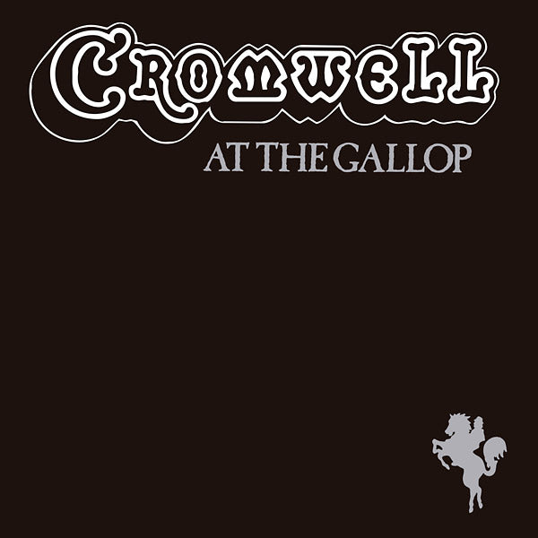 CROMWELL At The Gallop