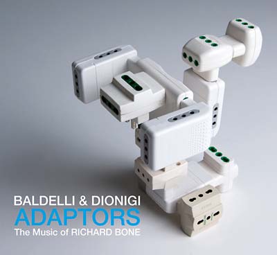 DANIELE BALDELLI & MARCO DIONIGI Adaptors: The Music Of Richard Bone