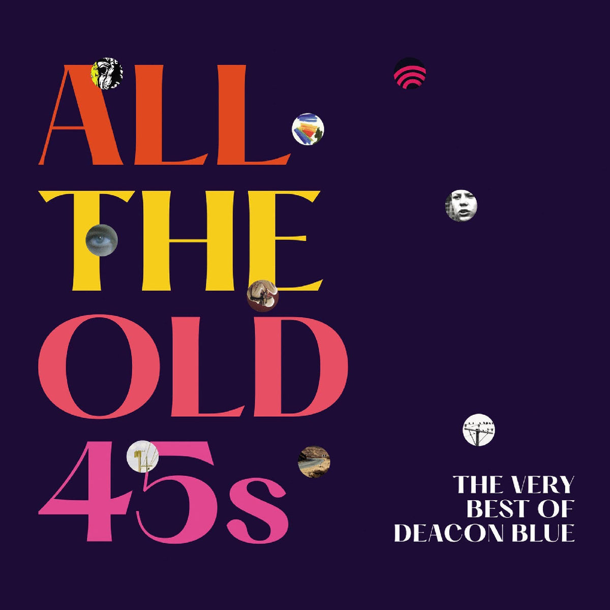 Deacon Blue All The Old 45S: The Very Best Of Deacon Blue