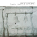 Dead Can Dance Toward The Within (Remastered)