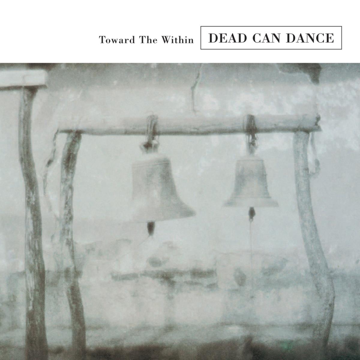 Dead Can Dance Toward The Within (Remastered)