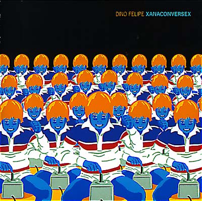 DINO FELIPE Xanaconversex