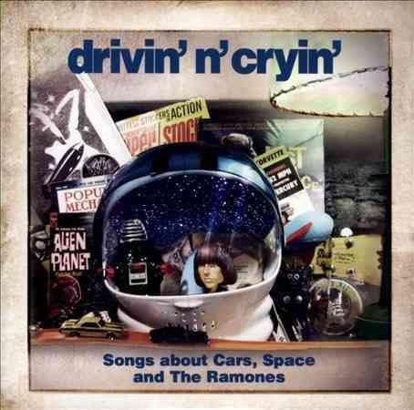 Drivin N Cryin SONGS ABOUT CARS - SPACE & THE RAMONES