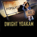 Dwight Yoakam Population: Me