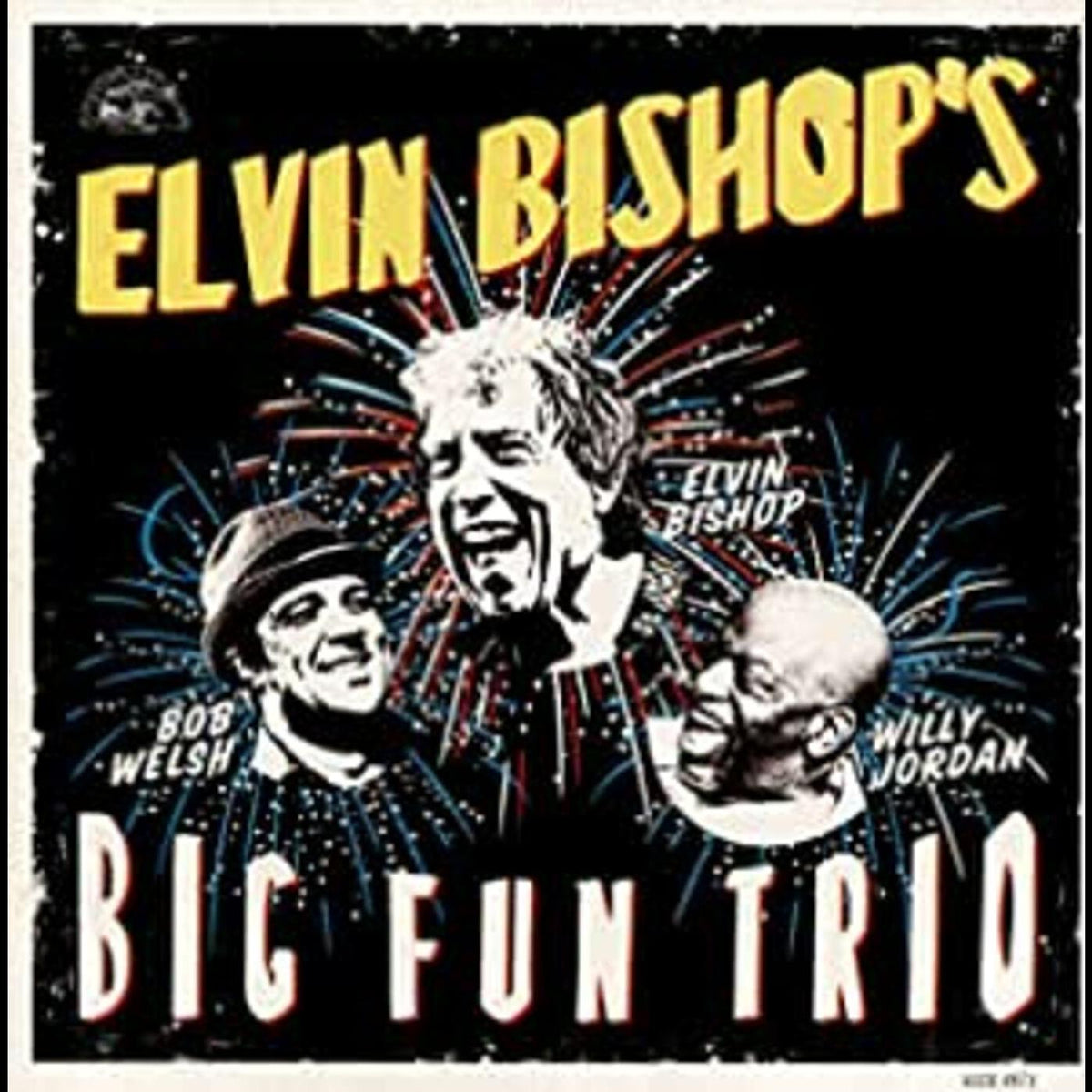 Elvin Bishop Elvin Bishop's Big Fun Trio