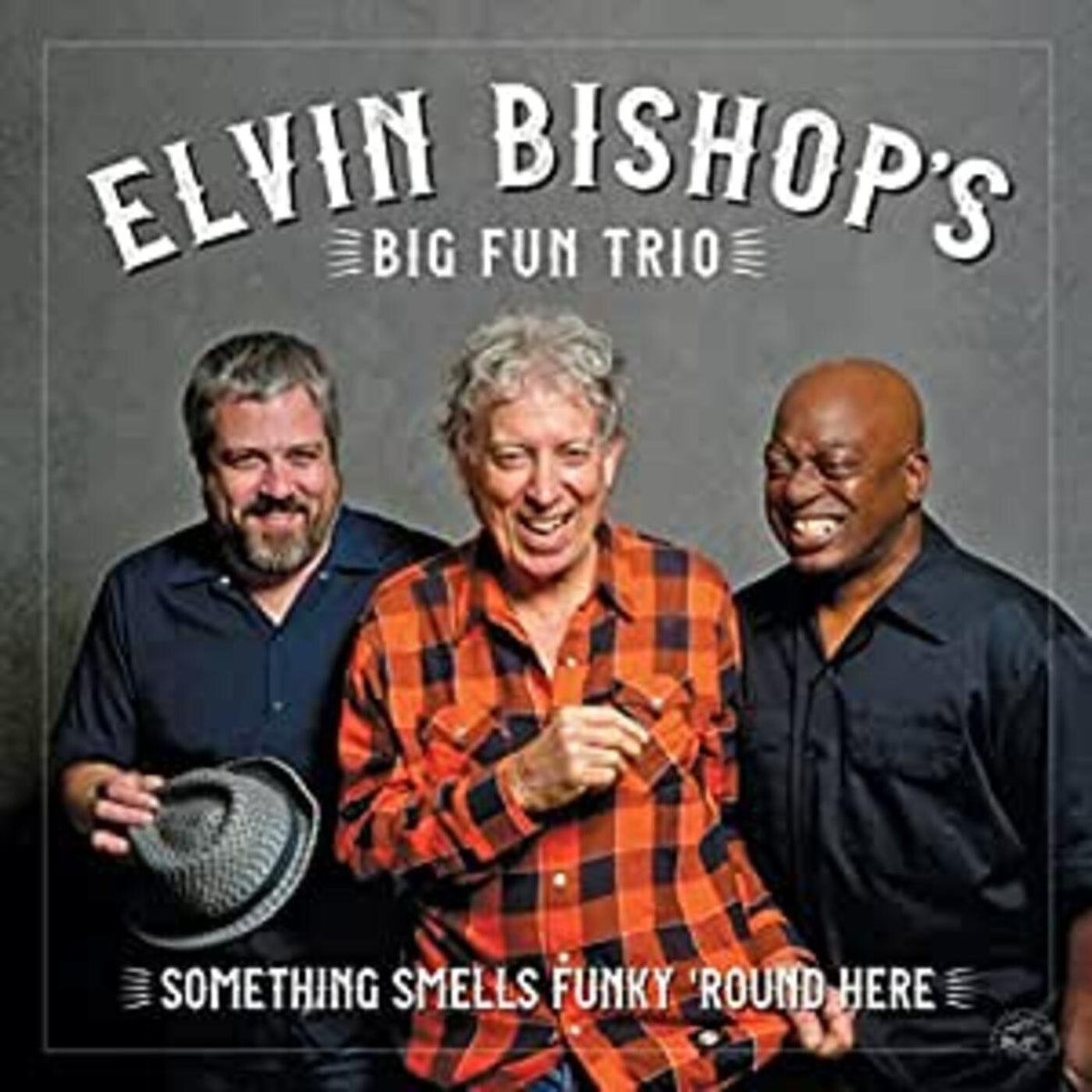 Elvin Bishop Something Smells Funky 'Round Here