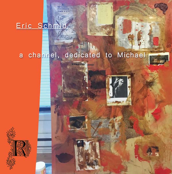 ERIC SCHMID A Channel, Dedicated To Michael