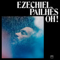 EZECHIEL PAILHES Oh!