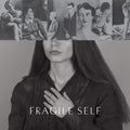 FRAGILE SELF Fragile Self