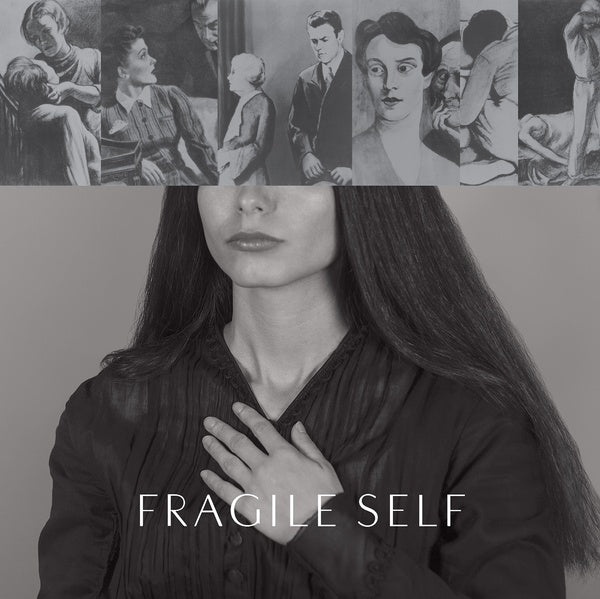 FRAGILE SELF Fragile Self
