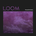 Frameworks Loom