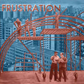 FRUSTRATION Uncivilized