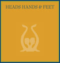 HEADS HANDS & FEET Heads Hands & Feet