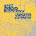 Hiss Golden Messenger and Michael Chapman Parallelogram a la carte: Hiss Golden Messenger and Michael Chapman