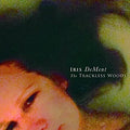 Iris DeMent Trackless Woods