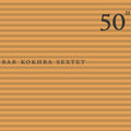 John Zorn 50Th Birthday Celebration - Volume 11 - Bar Kokhba Sextet