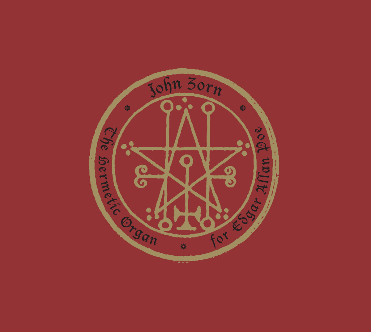 John Zorn The Hermetic Organ Vol 6 - For Edgar Allan Poe