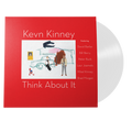 Kevn Kinney Think About It (180 Gram White Vinyl / 100% Recyclable GVR Sound Injection Mold Pressing)