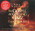 Kirk Whalum The Gospel According To Jazz: Chapter III (2 Cd's)