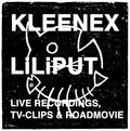 Kleenex/Liliput Live Recordings, TV-Clips & Roadmovie (CD+DVD)