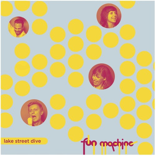 Lake Street Dive Fun Machine