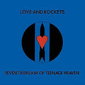 Love And Rockets Seventh Dream Of Teenage Heaven (Gatefold LP Jacket)