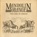 Mandolin Orange This Side Of Jordan