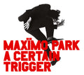 Maximo Park Certain Trigger