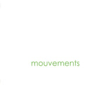 MOUVEMENTS Mouvements