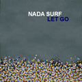 Nada Surf Let Go
