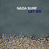 Nada Surf Let Go