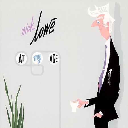 Nick Lowe AT MY AGE