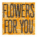 NICK SOLE Flowers for You