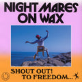 NIGHTMARES ON WAX Shoutout! To Freedom...