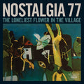NOSTALGIA 77 The Loneliest Flower in the Village