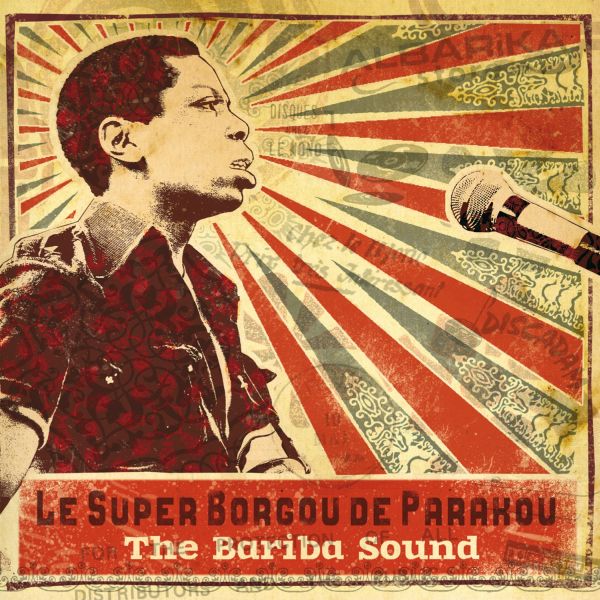 Orchestre Super Borgou de Parakou Le Super Borgou de Parakou "The Bariba Sound"