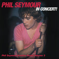 Phil Seymour Phil Seymour In Concert Archive Series Volume 3