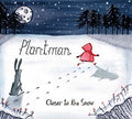 PLANTMAN Closer to the Snow